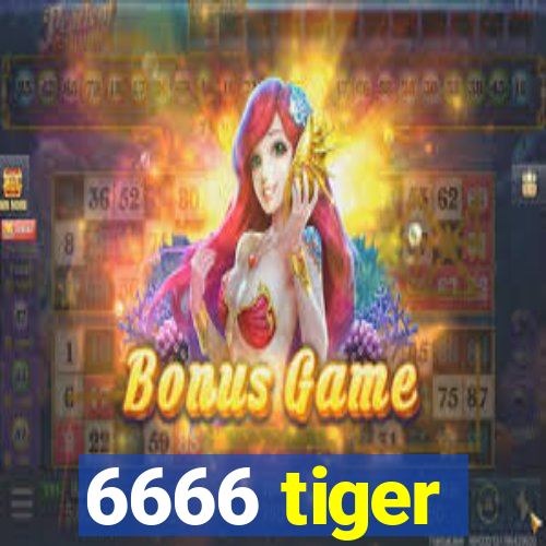 6666 tiger